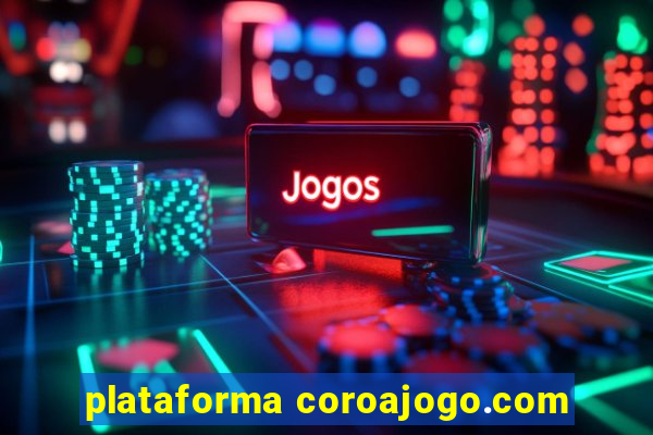 plataforma coroajogo.com